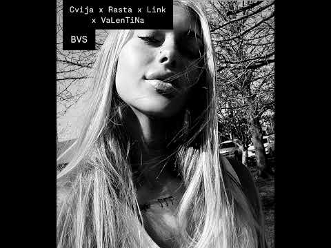 CVIJA X RASTA X LINK X VALENTINNA - BVS  (House Remix)