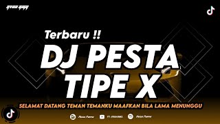 Download lagu DJ PESTA - TIPE X || SELAMAT DATANG TEMAN TEMANKU MAAFKAN BILA LAMA MENUNGGU (REMIX TERBARU 2025) mp3