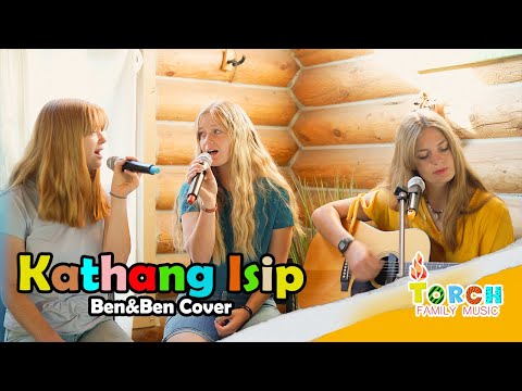 Kathang Isip by Ben&Ben | Cover by TORCH Family Music