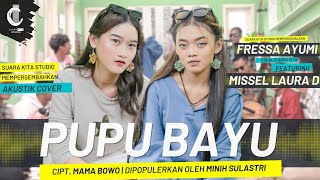 Download lagu PUPU BAYU - MISSEL LAURA D FEAT FRESSA AYUMI - CIPT. MAMA BOWO DIPOPULERKAN OLEH MINIH SULASTRI mp3