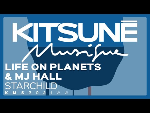 Life on Planets & Mj Hall - Starchild | Kitsuné Musique