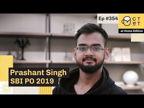 CTwT E354 - SBI PO 2019 Topper | Prashant Singh | 1st Attempt