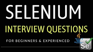 Selenium Interview Questions || Frequently Asked Selenium Interview Questions