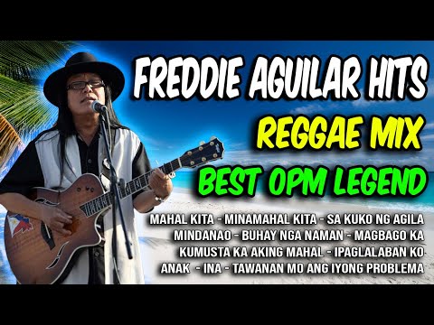 FREDDIE AGUILAR BEST SONG HITS - BEST OPM LEGEND - REGGAE MEDLEY NONSTOP MIX - DJMAR DISCO TRAXX
