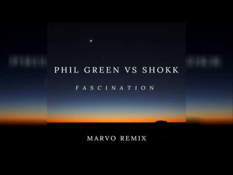 Phil Green vs Shokk - Fascination (Marvo Remix)