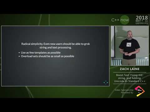 C++Now 2018: Z. Laine “Boost.Text: Fixing std::string, and Adding Unicode to Standard C++ (part 1)”