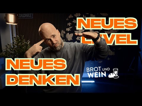 Neues Level - Neues Denken | Brot und Wein | (Conrad Max Gille)