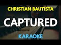 CAPTURED - Christian Bautista feat. Sitti 🎙️ [ KARAOKE ] 🎶