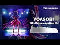 YOASOBI - IDOL (Tatsunoshin Hard Mix)