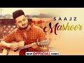 Jidda Jidda Sadde Kolo Door Ho Gaye Door Ho Gaye Dil Tutteya Te Assi Mashoor Ho Gaye Saajz