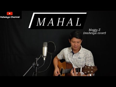 Mahal - MEGGY Z ( mahesya cover )