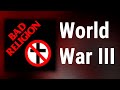 Bad Religion // World War III