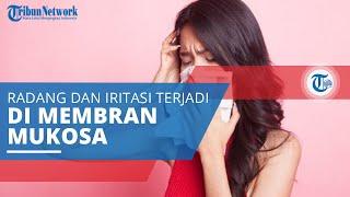 Rhinitis, Radang dan Iritasi yang Terjadi di Membran Mukosa di Dalam Hidung
