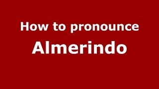 How to pronounce Almerindo