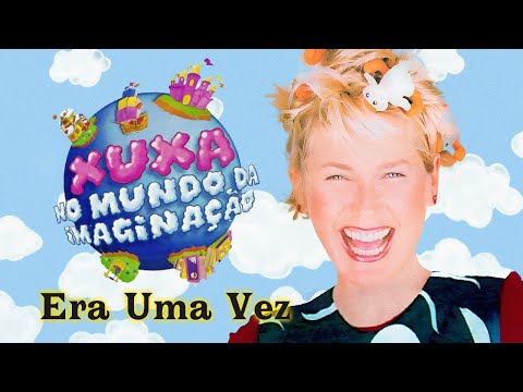 Xuxa No Mundo da Imaginação • Era Uma vez - Volume 1 | DVD COMPLETO
