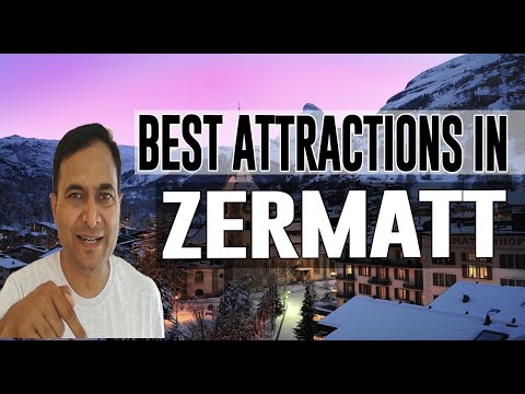 Best Attractions and Places to See in Zermatt, Canton of Valais