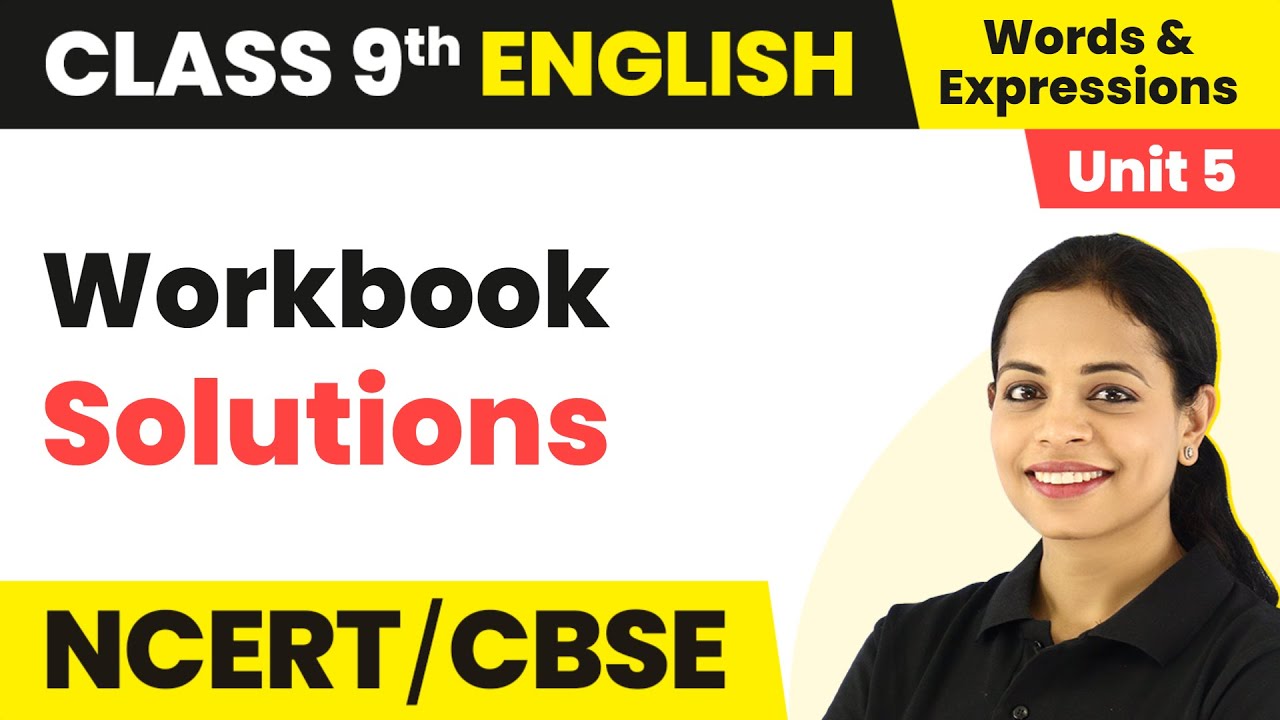 Workbook Solutions | Class 9 English (Words and Expressions) Unit 5 NCERT/CBSE