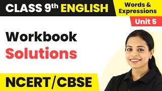 Workbook Solutions | Class 9 English (Words and Expressions) Unit 5 NCERT/CBSE