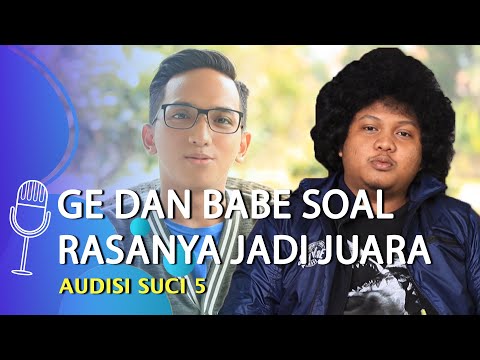 Gimana Rasanya Menjadi Juara? Ge Pamungkas dan Babe Cabita Berbagi Kisahnya -  SUCI 5