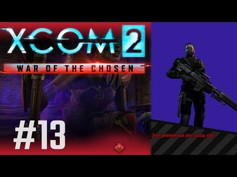 XCOM 2, War of The Chosen (PL) cz.13 - wpadamy w zasadzkę wybrańca.