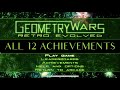 Geometry Wars Retro Evolved All 12 Achievements In 1 Ga