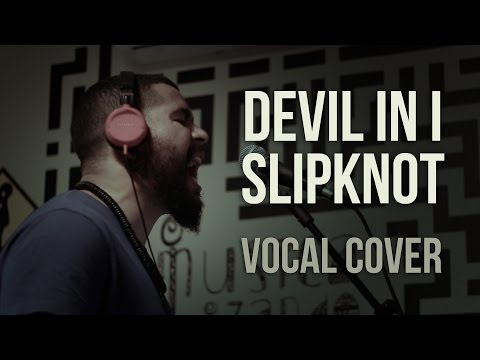 DEVIL IN I - Slipknot | vocal cover