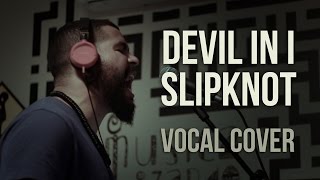 DEVIL IN I - Slipknot | vocal cover by Rappa Nui