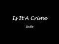 Is It A Crime - Sade 