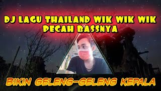 Download lagu DJ LAGU THAILAND WIK WIK WIK || PECAH BASSNYA mp3 Download lagu DJ LAGU THAILAND WIK WIK WIK || PECAH BASSNYA mp3