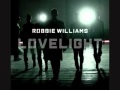 Robbie Williams - Lovelight