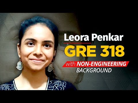 Leora Penkar - GRE Test Exam 318 with a non engineering background Jamboree Education