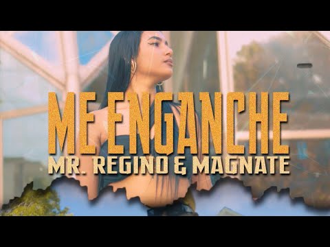 Mr Regino y Magnate - Me Enganche (Video Oficial)