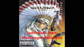 Saddleback Shark - "Machinegun Raindance"