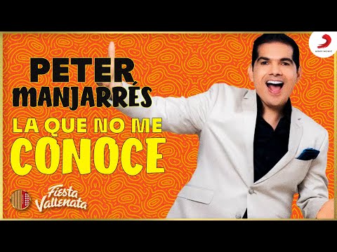 La Que No Me Conoce, Peter Manjarres - Letra Oficial