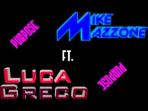 Mike Mazzone Ft. Luca Greco - Purpose