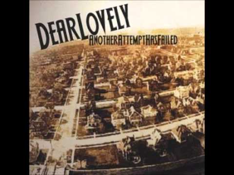 Dear Lovely - Love Is Dead, And If Not It's Going To Kill You