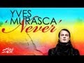 Yves Murasca - Never (Milk & Sugar Recordings ...