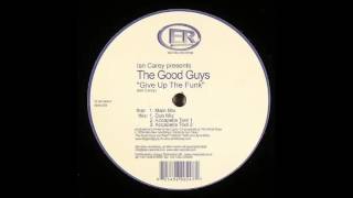 Ian Carey Presents The Good Guys - Give Up The Funk (Main Mix)