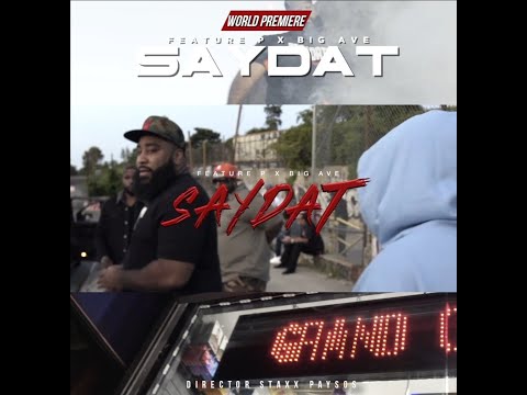 Feature.p ft Big Ave - Go Time (Say Dat) Full Video