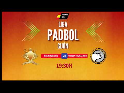 PADBOL GIJÓN || PARTIDO DE LIGA || LIGA PRIMERA DIVISION  || THE MAGESTIC VS FAMILIA SALMANTINA