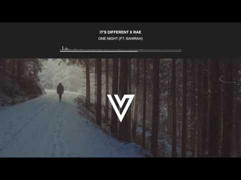 it's different X Rae - One Night (ft. Sahirah)