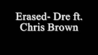 Erased Dre ft Chris Brown *Lyrics*