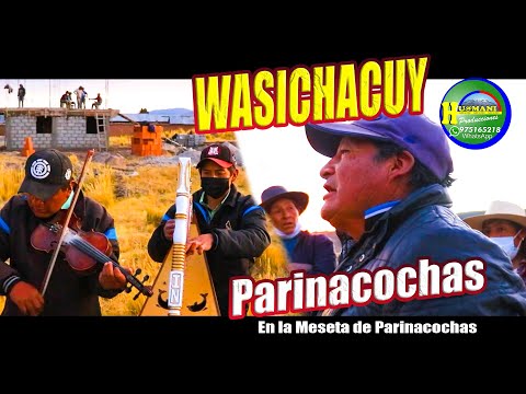 PARINACOCHAS WASICHACUY EN LA MESETA DE PARINACOCHAS AYACUCHO CON HUAMANI PRODUCCIONES CEL 975165218