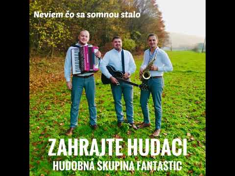 Hudobná skupina Fantastic - Neviem čo sa somnou stalo
