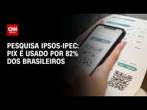 Ipsos-Ipec: Pix é usado por 82% dos brasileiros e aprovado por 94% | CNN 360°