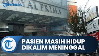Heboh Kabar Pasien Masih Hidup dan Sehat Namun Dinyatakan Meninggal oleh Pihak Rumah Sakit di Medan