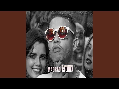 Magrão Relíkia (feat. Mc Magrinho & MC GW)