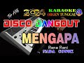 Mengapa - Karaoke Disco Dangdut Orgen Tunggal Paling Laris 'Nada Cowok' - Rana Rani