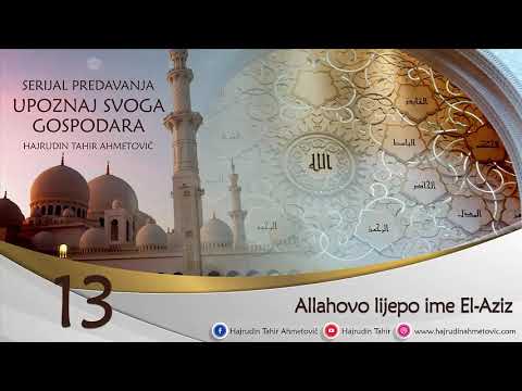 13 Upoznaj svoga Gospodara / El-Aziz