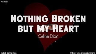 Nothing Broken but My Heart | by Celine Dion | KeiRGee Lyrics Video